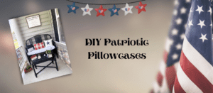DIY Fun and Patriotic Pillowcases!