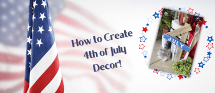 How To Create 4th of July Decor!
