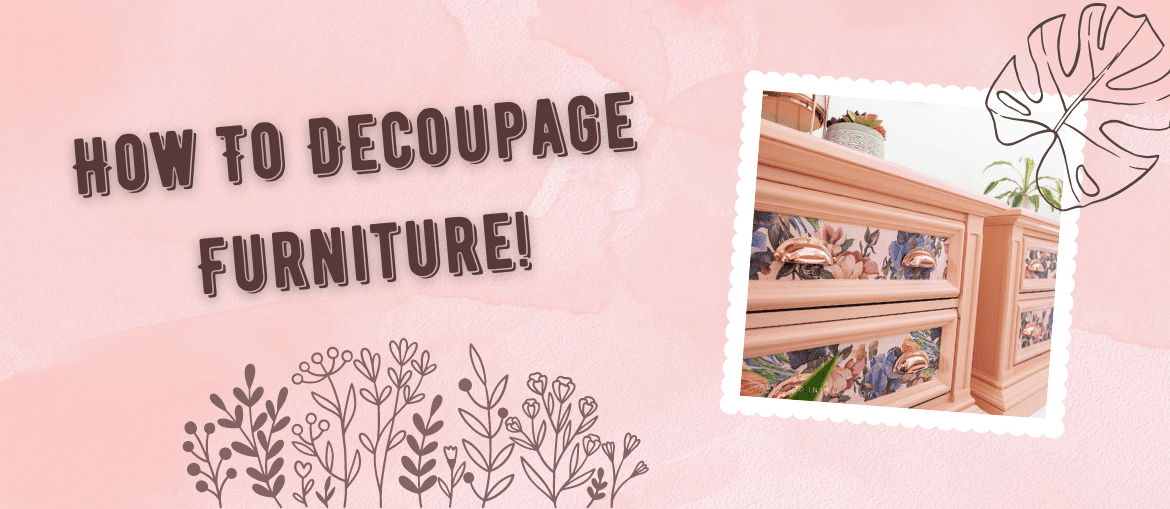 How To Decoupage Furniture!