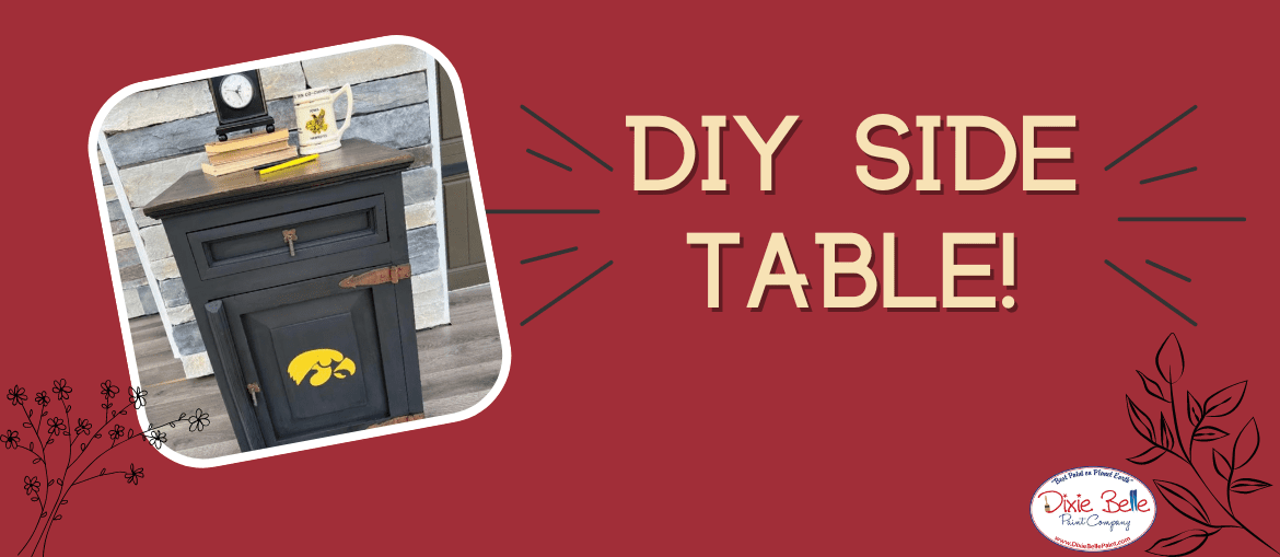 DIY Side Table with Dixie Belle Paint