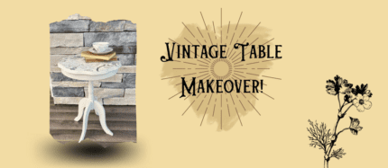 Vintage Table Makeover!