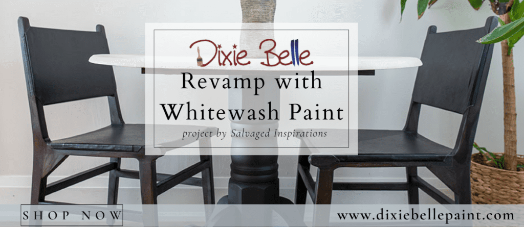 Revamp with Whitewash Paint - Dixie Belle Paint Company