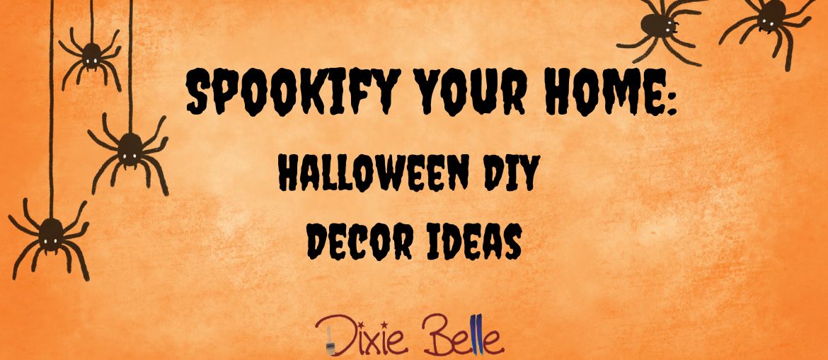 Spookify Your Home: Halloween DIY Decor Ideas | Dixie Belle Paint