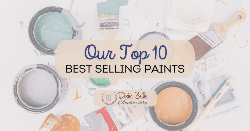 Dixie Belle Paint Top Selling Paints Blog Image