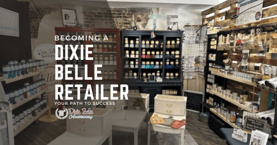 A Dixie Belle retail display in the background with the words BECOMING A DIXIE BELLE RETAILER A PATH TO SUCCESS printed on the left side.