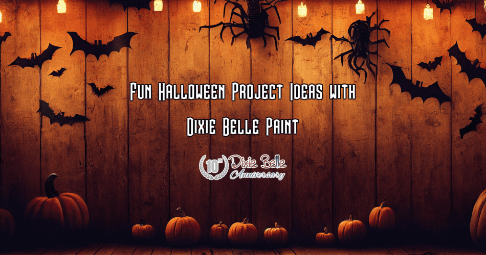 Featured image for Fun Halloween Project Ideas with Dixie Belle Paint blog