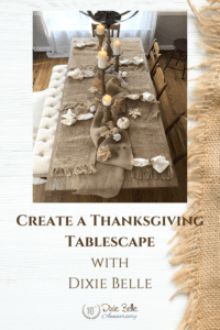 Pinterest pin for Create a Thanksgiving Tablescape with Dixie Belle blog